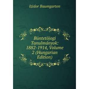    1882 1914, Volume 2 (Hungarian Edition) Izidor Baumgarten Books