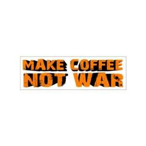  MAKE COFFEE NOT WAR   Window Bumper Laptop Sticker 