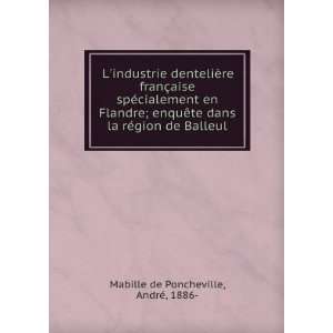   la rÃ©gion de Balleul AndrÃ©, 1886  Mabille de Poncheville Books