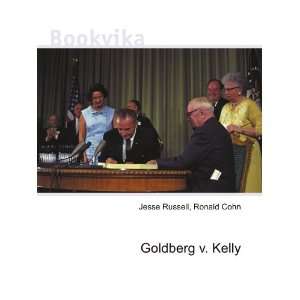  Goldberg v. Kelly Ronald Cohn Jesse Russell Books