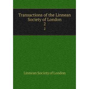   of the Linnean Society of London. 2 Linnean Society of London Books