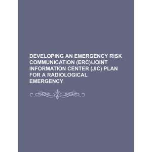  an Emergency Risk Communication (ERC)/Joint Information Center 