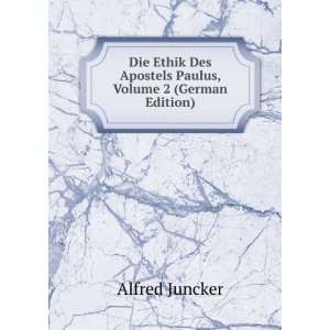   Des Apostels Paulus, Volume 2 (German Edition) Alfred Juncker Books