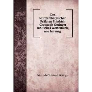  Des wÃ¼rttembergischen PrÃ¤laten Friedrich Christoph 
