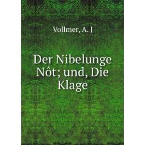  Der Nibelunge NÃ´t; und, Die Klage A. J Vollmer Books