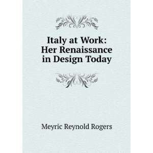  Italy at Work Her Renaissance in Design Today Meyric 