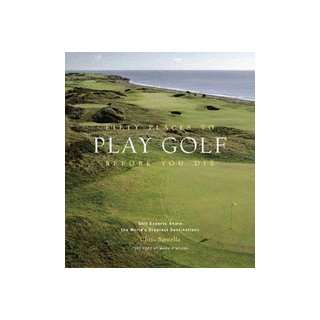  Fifty Places to Play Golf Before You Die (Hardcover Book 