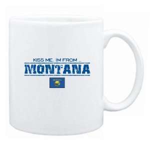    New  Kiss Me , I Am From Montana  Mug State