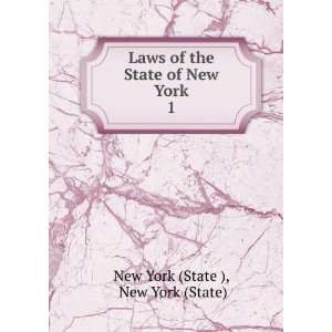   Laws of the State of New York. 1 New York (State) New York (State