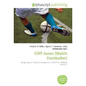  Cliff Jones (Welsh Footballer) (9786133618039) Books