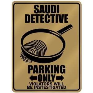 New  Saudi Detective   Parking Only  Saudi Arabia Parking Sign 