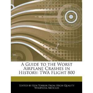   Crashes in History TWA Flight 800 (9781276165815) Ken Torrin Books