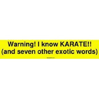 Warning I know KARATE (and seven other exotic words) Large Bumper 