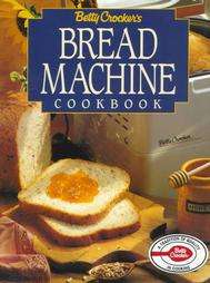 Betty Crockers Bread Machine Cookbook by Betty Crocker 1995 