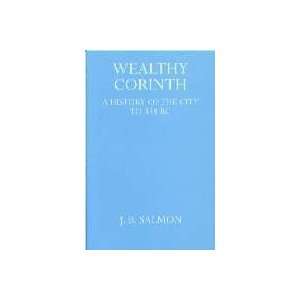 Wealthy Corinth A History of the City to 338 B.C. (Oxford University 