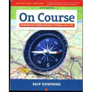  On Course Skip Downing Sixth Edition Instructors Edition 