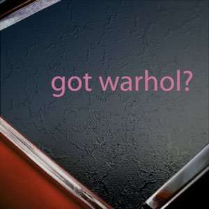  Got Warhol? Pink Decal Andy Pop Art Truck Window Pink 