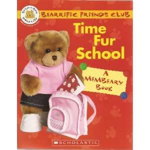  Time Fur School; a Membeary Book (Bearrific Friends Club 