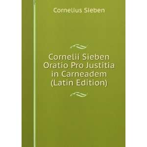  Cornelii Sieben Oratio Pro Justitia in Carneadem (Latin 