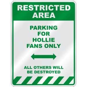   PARKING FOR HOLLIE FANS ONLY  PARKING SIGN
