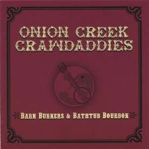    Barn Burners & Bathtub Bourbon Onion Creek Crawdaddies Music