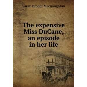  The expensive Miss DuCane, an episode in her life Sarah 