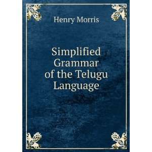 Simplified Grammar of the Telugu Language Henry Morris  