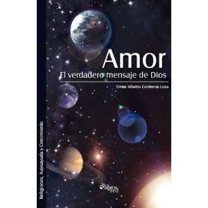  Amor. El verdadero mensaje de Dios (Spanish Edition 