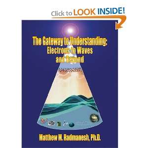  The Gateway to Understanding Electrons to Waves and 