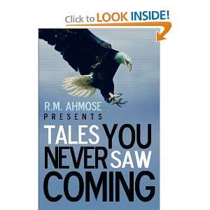  R. M. Ahmose Presents Tales You Never Saw Coming 