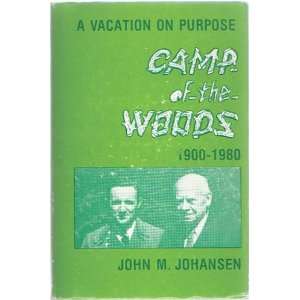 Vacation on Purpose Camp of the Woods 1900 1980  Books