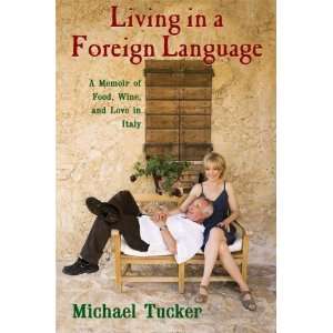   of Food, Wine, and Love in Italy By Michael Tucker  N/A  Books