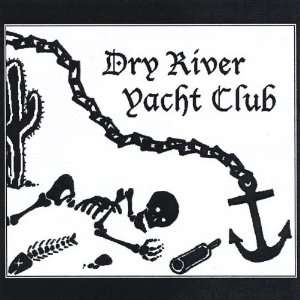 Dry River Yacht Club Dry River Yacht Club Music