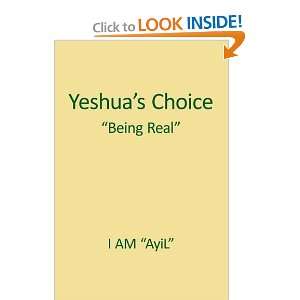  Yeshuas Choice The Ignored Gospel of JESUS The Christ A 