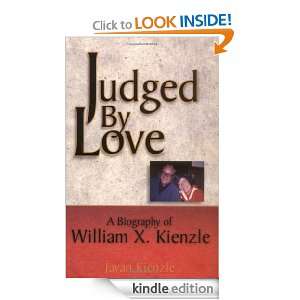 Judged by Love A Biography of William X Kienzle Javan Kienzle 