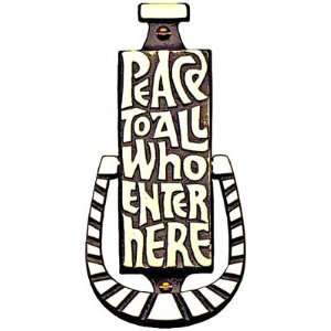 809 Peace To All Who Enter Here Door Knocker Antiqued 