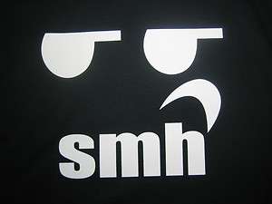 SMH Shake My Head Text Messaging Internet Funny T Shirt  