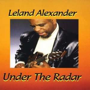  Under the Radar Leland Alexander Music