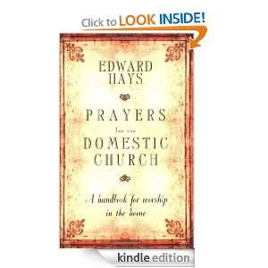 Prayers for the Domestic Church A Handbook for Worship in the Home 