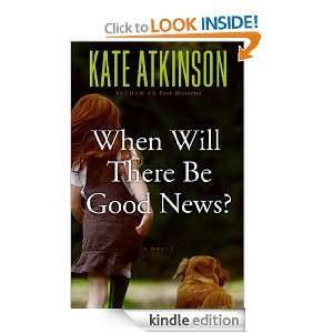 When Will There Be Good News? A Novel (Jackson Brodie) Kate Atkinson 
