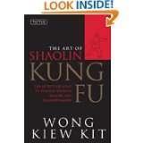 The Art of Shaolin Kung Fu The Secrets of Kung Fu for Self Defense 
