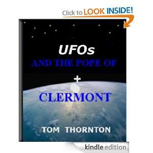 UFOs AND THE POPE OF CLERMONT TOM THORNTON  Kindle Store