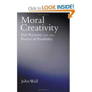  Moral Creativity Paul Ricoeur and the Poetics of 