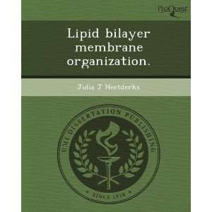  Lipid bilayer membrane organization. (9781243654045 