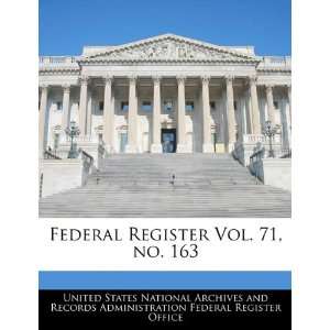  Federal Register Vol. 71, no. 163 (9781240657858) United 