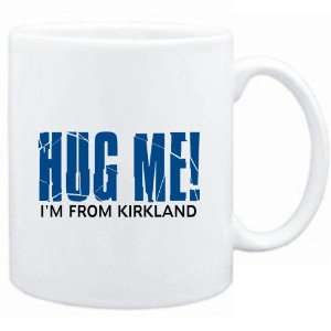   Mug White  HUG ME, IM FROM Kirkland  Usa Cities