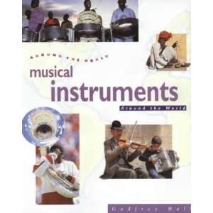 Musical Instruments Around the World Pb Godfrey Hall 9780750225663 