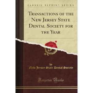  New Jersey State Dental Society for the Year (Classic Reprint) New 