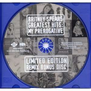  Greatest Hits My Prerogative (Bonus Remix Disc) Britney Spears