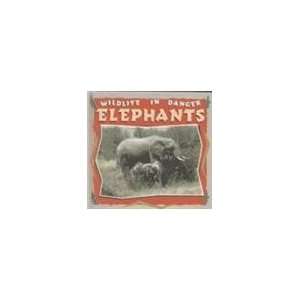  Elephants (Wildlife in Danger) (9781589520196) Louise Martin Books